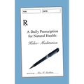 A Daily Prescription for Natural Health: A Journal for Kelee(R) Meditation Students - Paperback