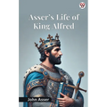 Asser s Life Of King Alfred - Paperback