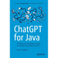 ChatGPT for Java: A Hands-On Developer's Guide to ChatGPT and Open AI APIs - Paperback