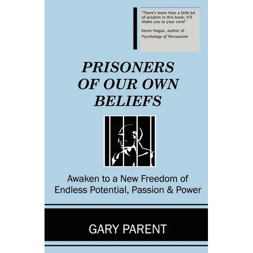 Prisoners of Our Own Beliefs - Paperback
