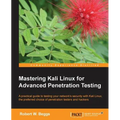 Mastering Kali Linux for Advanced Penetration Testing - Paperback