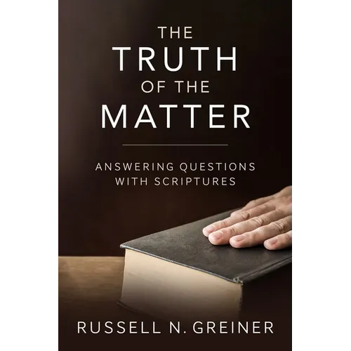 The Truth of the Matter: Answering Questions with Scriptures - Paperback