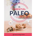 The Essential Paleo Cookbook (Full Color): Gluten-Free & Paleo Diet Recipes for Healing, Weight Loss, and Fun! - Paperback