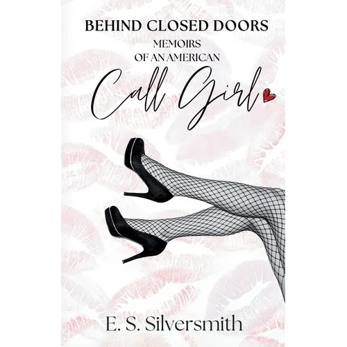 Behind Closed Doors: Memoirs Of an American Call Girl - Paperback