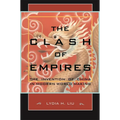 The Clash of Empires: The Invention of China in Modern World Making - Paperback