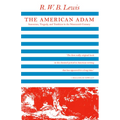 The American Adam: Innocence, Tragedy, and Tradition in the Nineteenth Century - Paperback