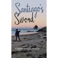 Santiago's Sword - Hardcover