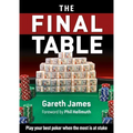 The Final Table: Play Your Best Poker When the Most Is at Stake - Paperback