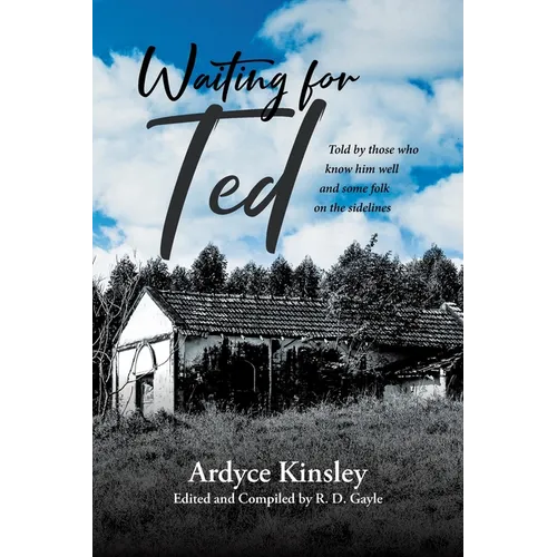 Waiting for Ted: Told by those who know him well and some folk on the sidelines - Paperback