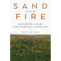 Sand and Fire: Exploring a Rare Pine Barrens Landscape - Paperback