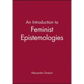 An Introduction to Feminist Epistemologies - Paperback