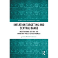 Inflation Targeting and Central Banks: Institutional Set-ups and Monetary Policy Effectiveness - Paperback