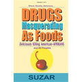 Drugs Masquerading as Foods: Deliciously Killing American-Afrikans and All Peoples - Paperback