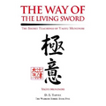 The Way of the Living Sword: The Secret Teachings of Yagyu Munenori - Paperback