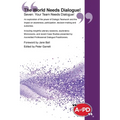 The World Needs Dialogue! Seven: Your Team Needs Dialogue! - Hardcover