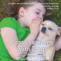 Conversations With Dogs: A Psychic Reveals What Our Canine Companions Have to Sa - Paperback
