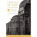 A Perfect Trip to Italy-in the Golden Years: Volume 1: Florence, Venice, Rome, and Tuscany - Paperback