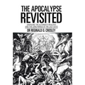 The Apocalypse Revisited: Unveiling the Alternate Realities and the Long Period of the Last Days - Hardcover