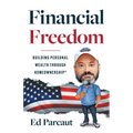 Financial Freedom: Building Personal Wealth through Homeownership - Paperback