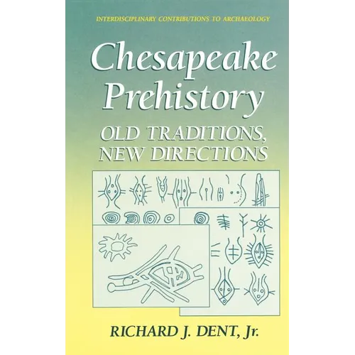 Chesapeake Prehistory: Old Traditions, New Directions - Hardcover
