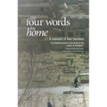 The Four Words for Home: A memoir of two families - Paperback