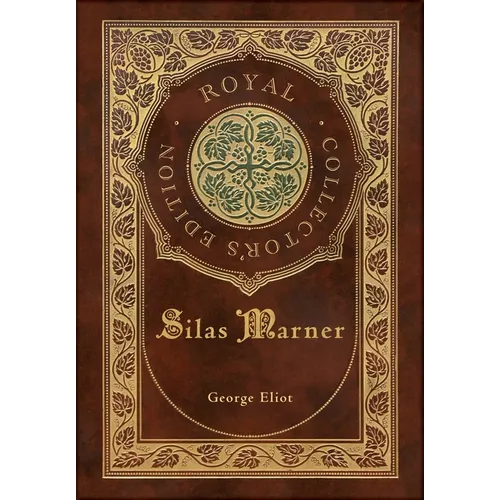 Silas Marner (Royal Collector's Edition) (Case Laminate Hardcover with Jacket) - Hardcover