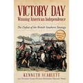 Victory Day - Winning American Independence: The Defeat of the British Southern Strategy - Paperback