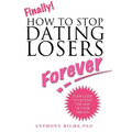 Finally!: How to Stop Dating Losers Forever - Hardcover