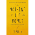 Nothing but Honey: Vignettes, travelogues and anecdotal tales - Paperback