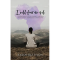 I Will Fear No Evil: A Missionary's Faith Journey Through Fear, Anxiety, Depression, and Trauma - Paperback