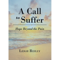 A Call to Suffer: Hope Beyond the Pain - Paperback