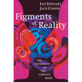 Figments of Reality: The Evolution of the Curious Mind - Paperback