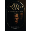 THE FACELESS MAN The John David Gregory Story: Identity Isn't Found in Reflection - It's Forged in Redemption - Paperback