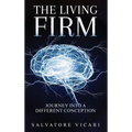 The Living Firm: A Journey into a Different Conception - Hardcover