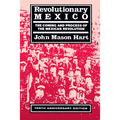 Revolutionary Mexico: The Coming and Process of the Mexican Revolution, Tenth Anniversary Edition - Paperback