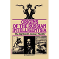 Origins of the Russian Intelligentsia: The Eighteenth-Century Nobility - Paperback