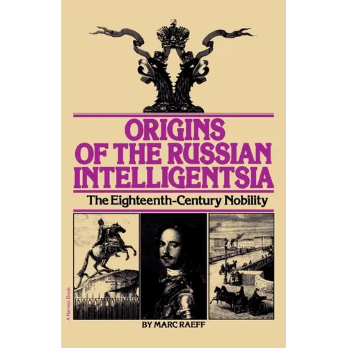 Origins of the Russian Intelligentsia: The Eighteenth-Century Nobility - Paperback