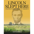 Lincoln Slept Here: Kentucky Years 1809-1816, Indiana Years 1816-1830 - Paperback