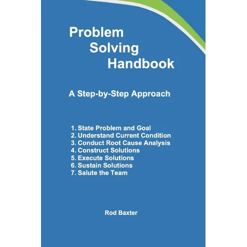 Problem Solving Handbook: A Step-by-Step Approach - Paperback
