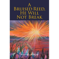 A Bruised Reed, He Will Not Break - Paperback