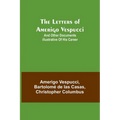 The Letters of Amerigo Vespucci;and other documents illustrative of his career - Paperback