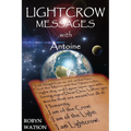 LIGHTCROW MESSAGES with Antoine - Paperback