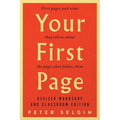 Your First Page: First Pages and What They Tell Us about the Pages That Follow Them: Revised Workshop and Classroom Edition - Paperback