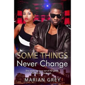 Some Things Never Change: An African American BWBM Urban Fiction Romance - Paperback
