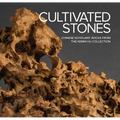 Cultivated Stones: Chinese Scholars' Rocks from the Kemin Hu Collection - Hardcover