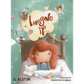 Imagine IF (Imagine Me Series(TM) Book 1-Rosey): Empowering Kids to Dream Big - Hardcover