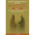 Instruction Manual of the Masters: A short book of insight I learned from the Hindu Master and St. Francis - Paperback