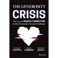 The Generosity Crisis: The Case for Radical Connection to Solve Humanity's Greatest Challenges - Hardcover