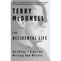 The Accidental Life: An Editor's Notes on Writing and Writers - Paperback