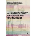 An Anthropology of Futures and Technologies - Paperback